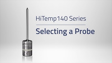 HiTemp140: How to select The Right Probe for your Application?