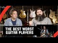 The Best Worst Guitar Players