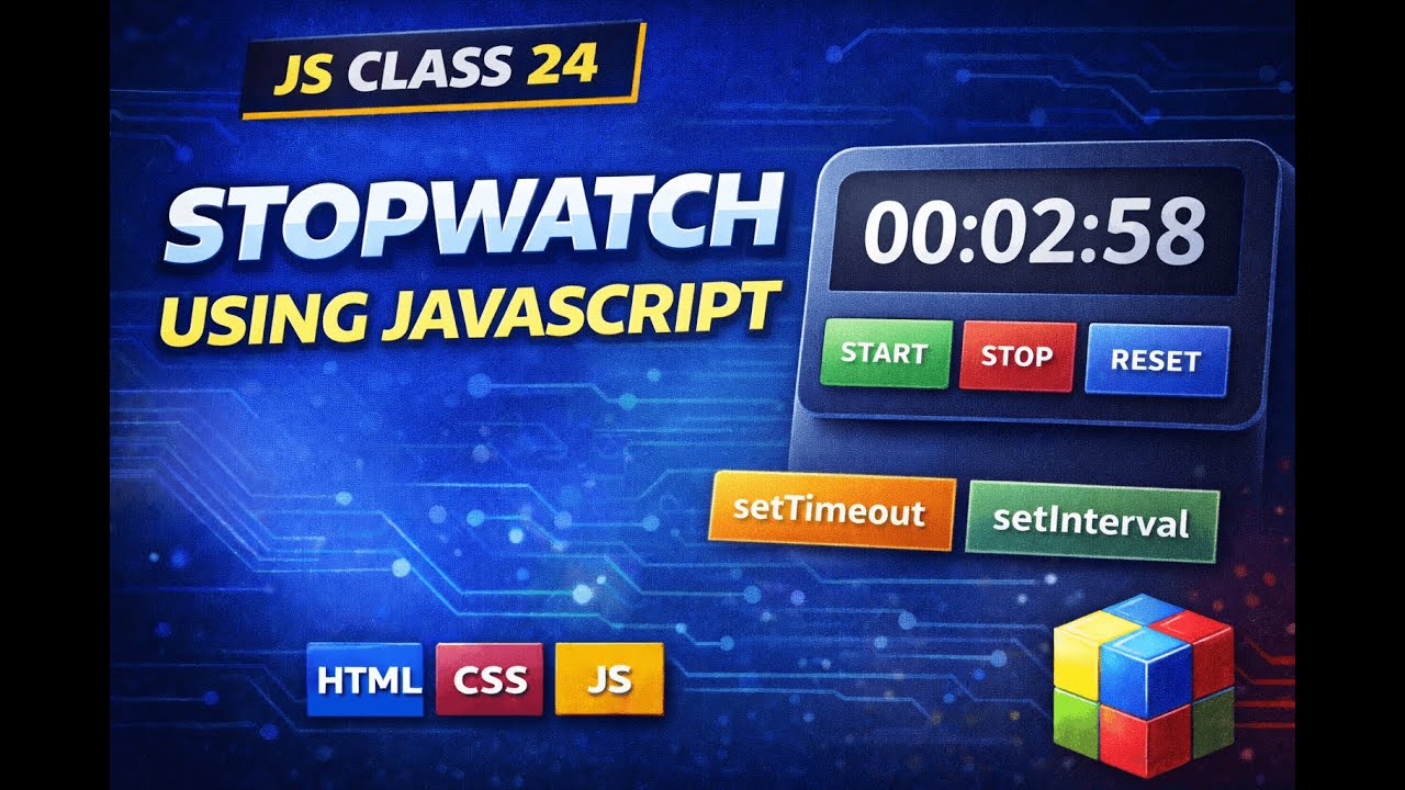 Js class 24 | Stopwatch Using JavaScript (setTimeout & setInterval)