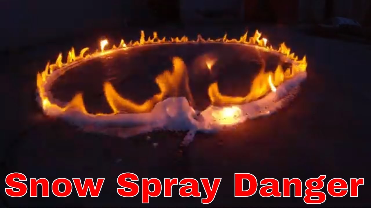 experiment; snow spray is dangrous// snow spray vs fire // snow spray unknown danger