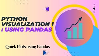 Python Visualization 1: Quick Plots Using Pandas