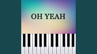 oh yeah (Piano Version) - Piano Pop Tv