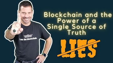 Blockchain and the Power of a Single Source of Truth - George Levy