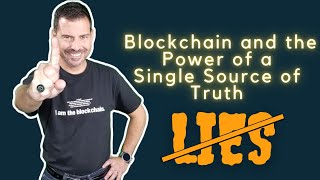 Information Blockchain and the Power of a Single Source of Truth - George Levy Update