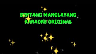 BENTANG MANGLAYANG (KARAOKE ORIGINAL)