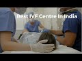Best ivf centre in india best ivf clinics in india