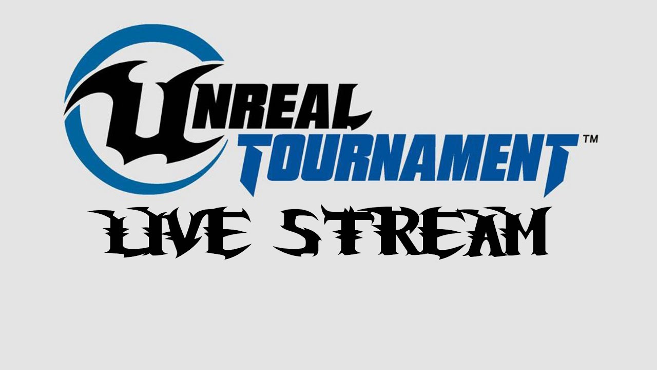 Oldy Live Stream - UT4 Pre-Alpha 6/10/2017