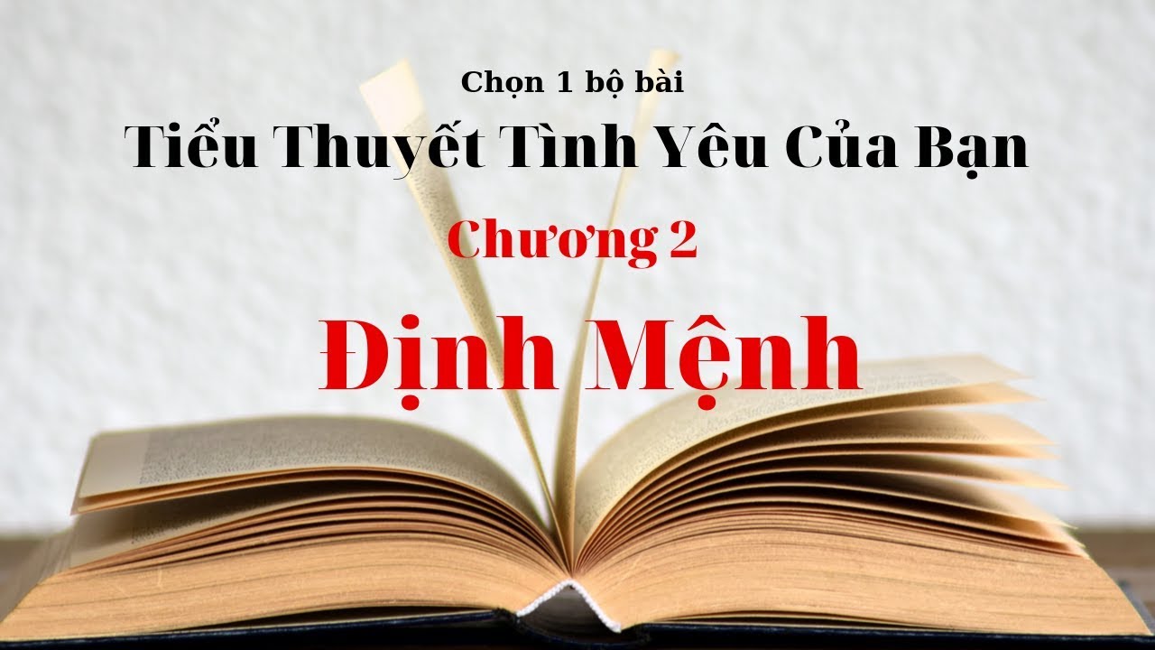 ✡️TIỂU THUYẾT TÌNH YÊU CỦA BẠN _CHƯƠNG 2: ĐỊNH MỆNH