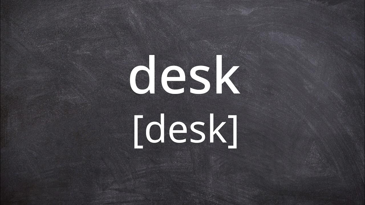 DESK Pronunciation in American English YouTube