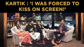 Kartik I Was Forced To Kiss On Screen