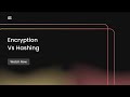 Encryption vs Hashing: Key Differences You Need to Know 🔐
