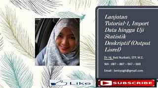 TUTORIAL-1 (LANJUTAN) IMPORT DATA, STATISTIK DESKRIPTIF LISREL