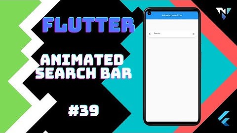 @Google #Flutter Tutorial for Beginners #39: Fun with Animated search bar in Flutter