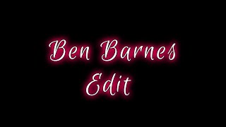 Ben Barnes Edit! #shorts