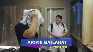 Shesh Besh - Ajoyib maslahat