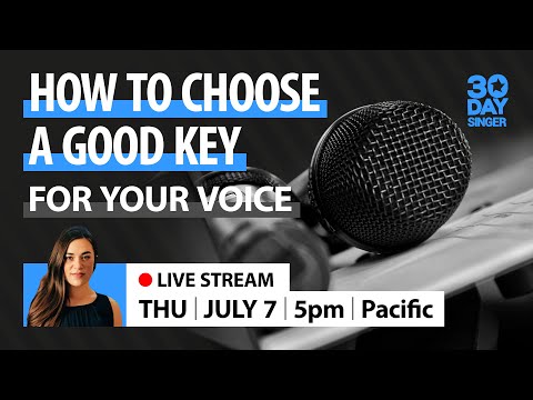 How To Choose A Good Key For Your Voice | 30 Day Singer