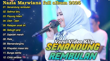 NAZIA MARWIANA FULL ALBUM || SENANDUNG REMBULAN - NAZIA MARWIANA TERBARU 2025 AGENG MUSIC