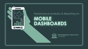 Performance Analytics & Reporting on Mobile Dashboards - Jun 6, 2020 - Performance Analytics Academy