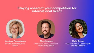 Staying ahead of your competition for international talent