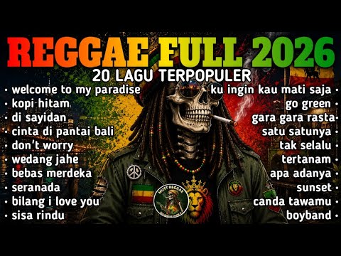 REGGAE FULL ALBUM 2026 Paling Enak Buat Nyantai (Lagu Reggae)