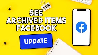 How To See Archived Items On Facebook Update