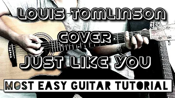 Louis Tomlinson – Just Like You Cover - Most Easy Guitar Cover And Tutorial By CUL VIDEOS