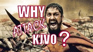 Why Attack KJVO?