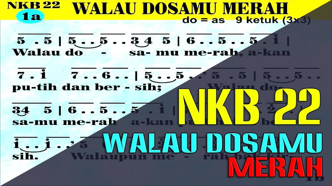 Nkb 22 Walau Dosamu Merah Youtube
