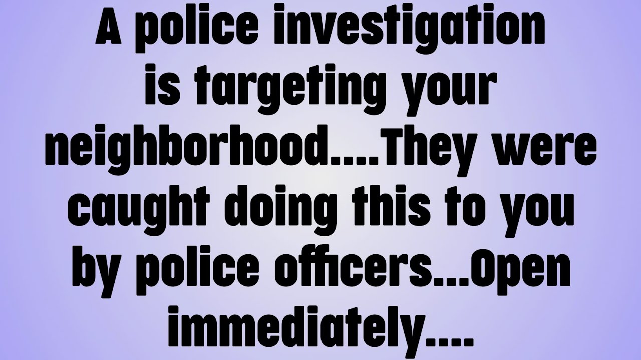 💸A police investigation is targeting your neighborhood. . . They were