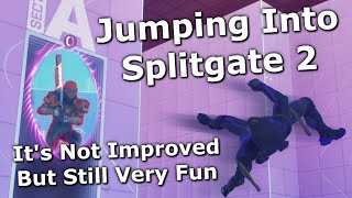 Jumping Into Splitgate 2 (It's Not Improved But Still Very Fun)