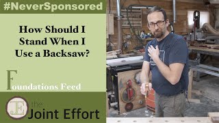 How Should I  Stand When Sawing with a Backsaw?