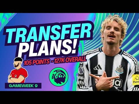 MY FPL GW9 TRANSFER PLANS | 127K OVERALL! 🌎 | 105PTS SCORED! 🥳 | Fantasy Premier League Tips 2025/26
