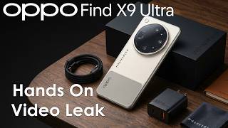 Oppo Find X9 Ultra Hands On Video Leaked, Full Design Revealed