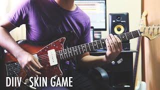 diiv - skin game (guitar cover)