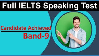 Full IELTS Speaking Test. The candidate achieved band 9.