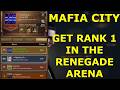 How to get Rank 1 in the Renegade Arena Mafia City How to get Rank 1 in the Renegade Arena Mafia City
