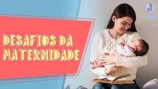 ESPECIAL MÊS DAS MÃES - desafios da maternidade