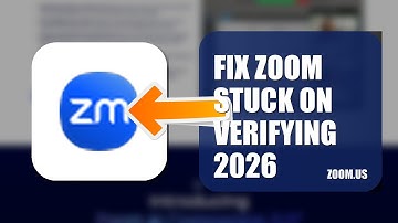 How To Fix Zoom Stuck On Verifying 2026