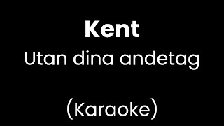 Kent - Utan dina andetag - Karaoke