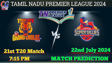 TNPL | Chepauk Super Gillies vs Trichy Grand Cholas | 21st Match Prediction, TRICHY vs CSG #tnpl