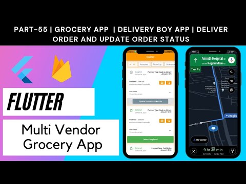Flutter Multi Vendor Grocery App - Part 55 | Delivery Boy App | Deliver ...