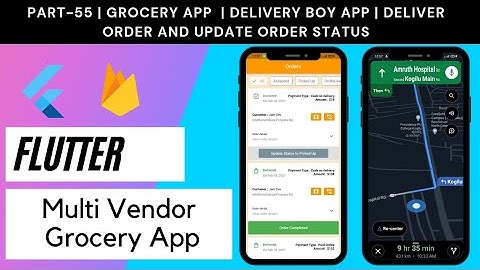 Flutter Multi Vendor Grocery App - Part 55 | Delivery Boy App  | Deliver  Orders and Update Status