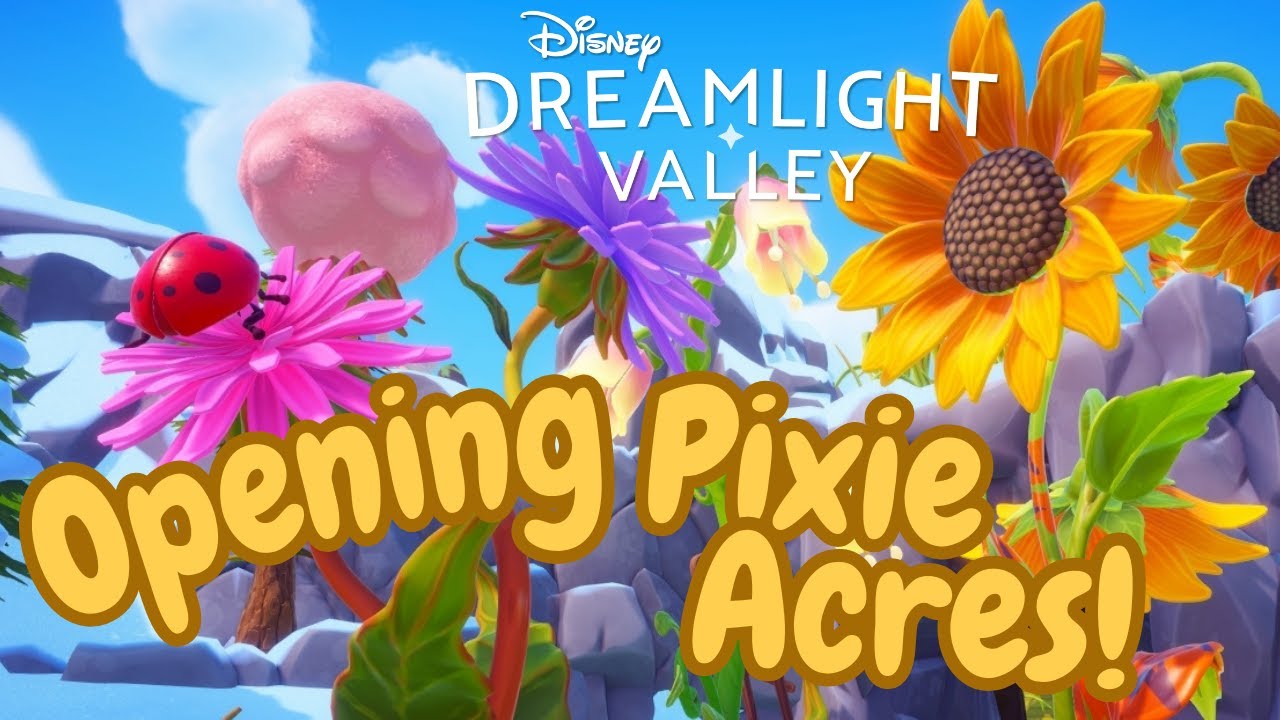 Opening Pixie Acres and Reset Things Pt 2! | Disney Dreamlight Valley