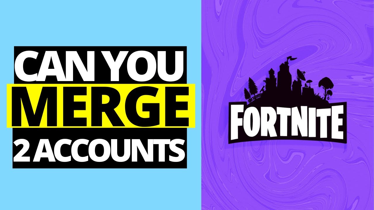 Can Your Merge Two Fortnite Accounts? YouTube