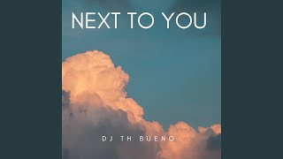 Next To You
