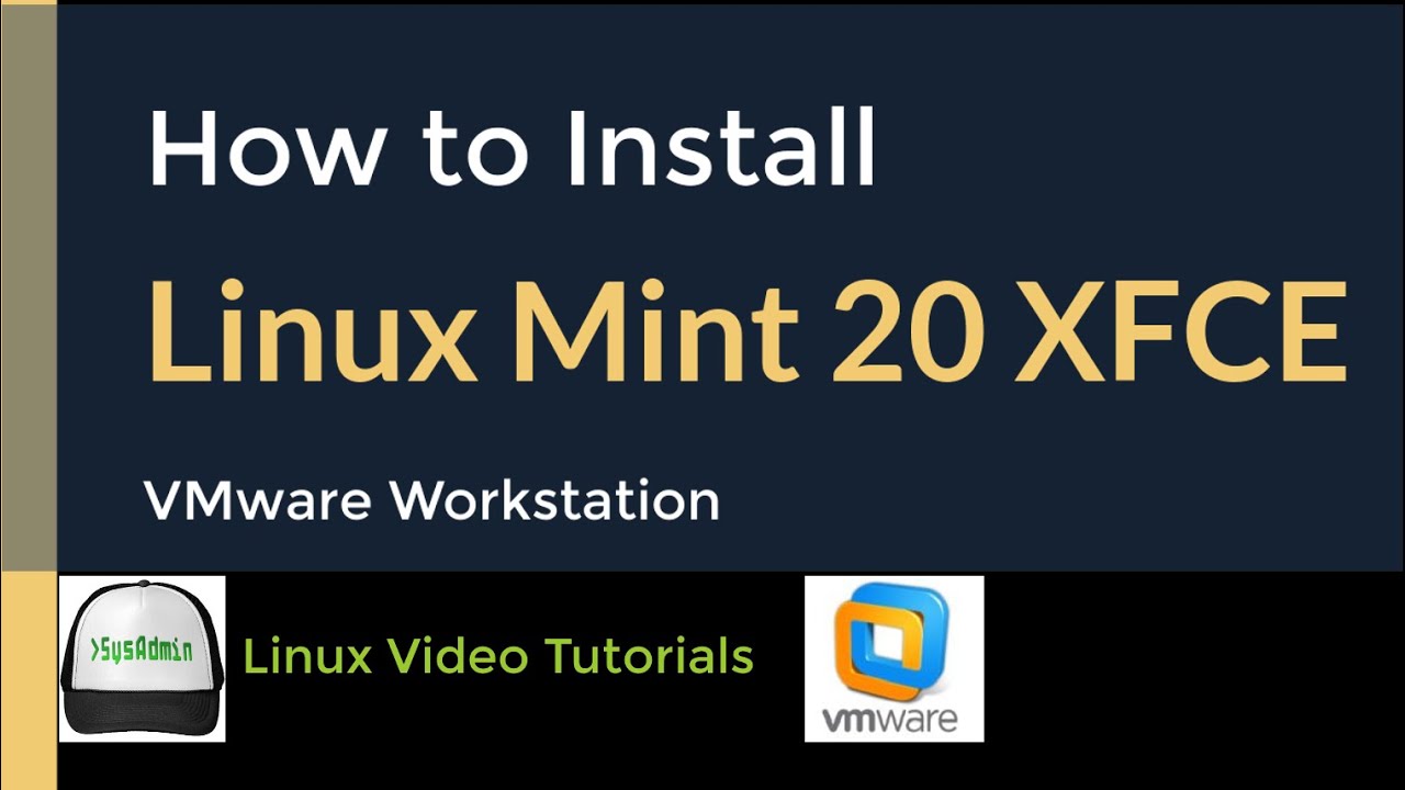 How to Install Linux Mint 20 XFCE + VMware Tools + Quick Look on VMware ...