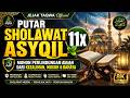 PUTAR SHOLAWAT ASYQIL 11X 🌿 Mohon Perlindungan Allah dari Kezaliman, Musuh & Bahaya