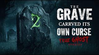 The Ghosts That Rewrote Their Own Tombstones (True Stories)