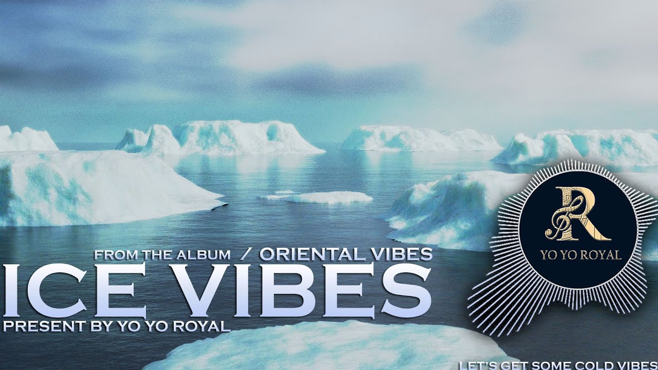 Yo Yo Royal – Ice Vibes (Official Visualizer) | Oriental Vibes Album