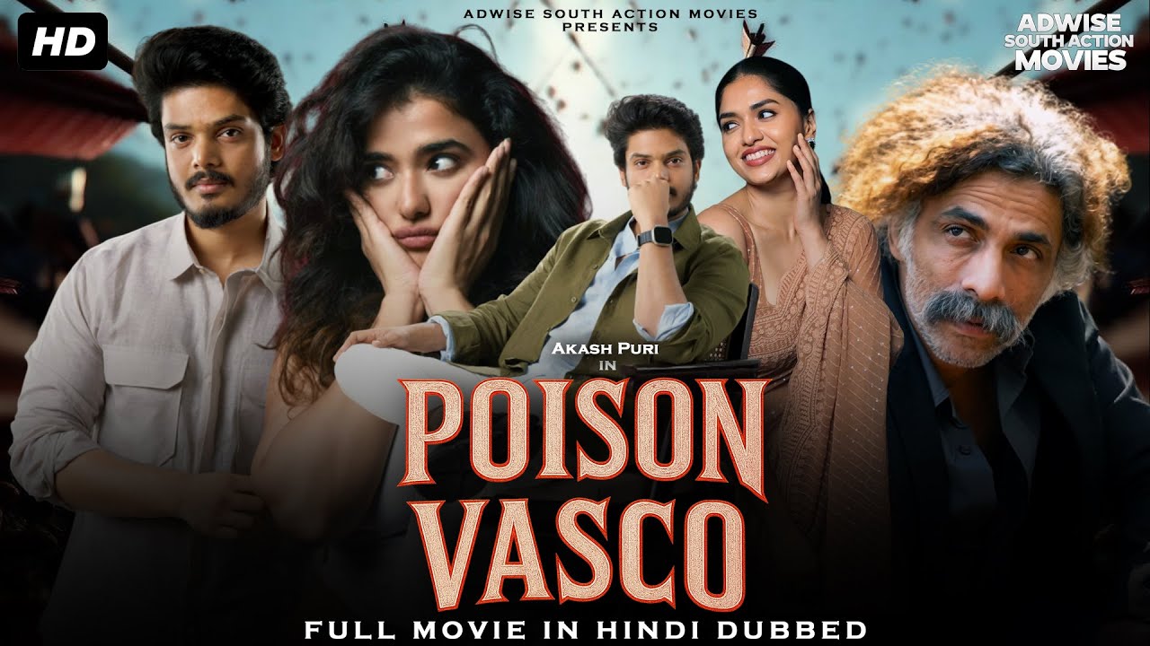 Hindi South Movie ''Poison Vasco'' | Hindi Dubbed Movies | Akash Puri | New Movie